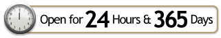 Open for 24 Hours & 365 Days